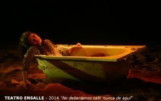 22_TEATRO ENSAYE – 2014 No deberiamos salir nunca de aquí